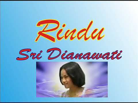 Rindu, Voc.  Sri Dianawati