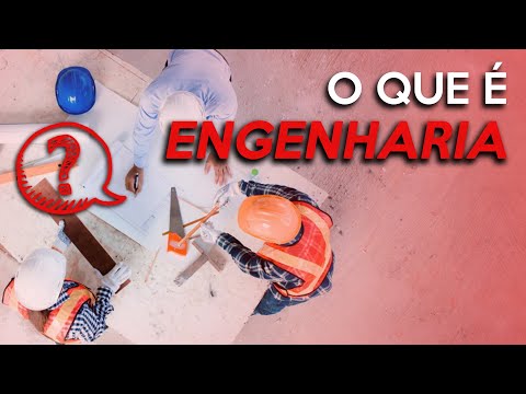 O que é ENGENHARIA? O que faz um ENGENHEIRO? Engenharia, quem criou? Porque ENGENHARIA?