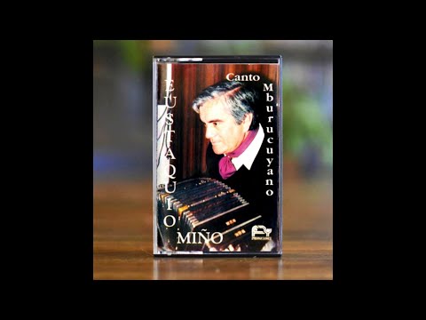 EUSTAQUIO MIÑO – “Canto Mburucuyano” – (cassette completo) Año 1994