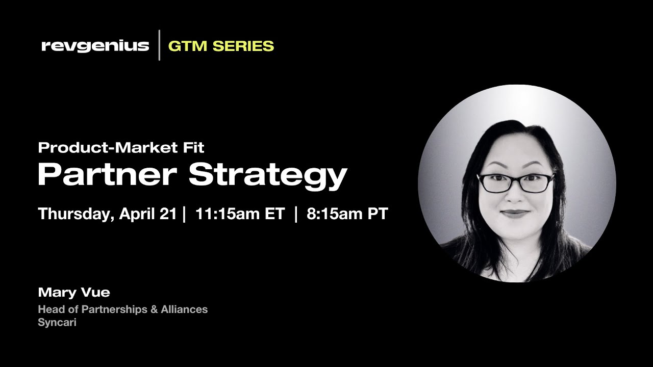 GTM SERIES: Product-Market Fit - Partner Strategy