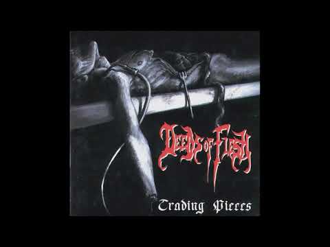 Deeds of Flesh - Trading Pieces (Full Album)