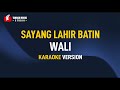 Wali Sayang Lahir Batin Karaoke
