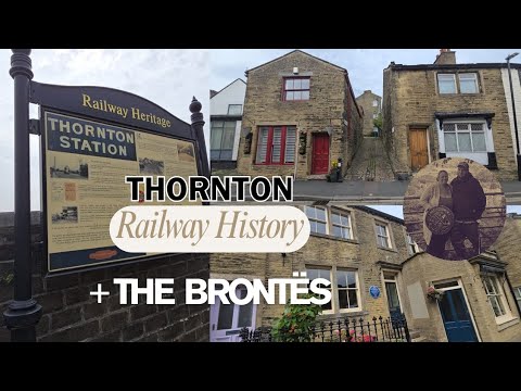 Thornton [West Yorkshire] /Railway History + The Brontës. 