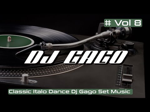 Classic Italo Dance Dj Gago Set Music # Vol 8