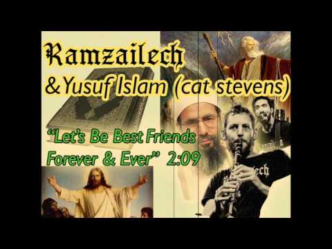 Ramzailech - NEW SINGLE - Let's Be Best Friends Forever And Ever Ft. Yusuf Islam (Cat Stevens)
