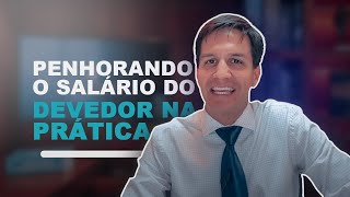 Como pedir penhora do salário do devedor? Ensinando na prática! - Aula #017