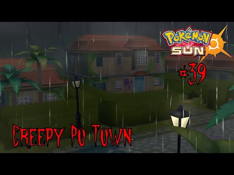 Pokémon Sun #39: Creepy Po Town