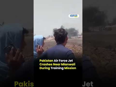 Pakistan Air Force Jet Crashes Near Mianwali During Training Mission