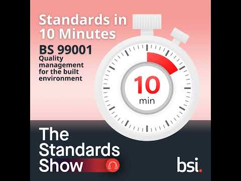 Standards in 10 Minutes | BS 99001