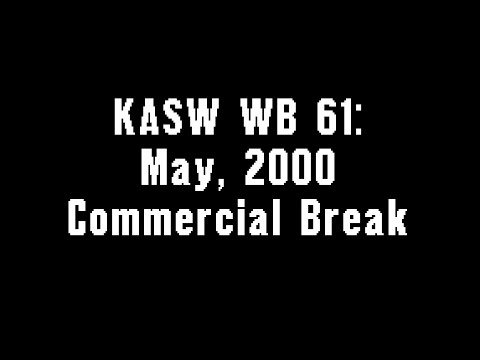 KASW WB 61: May, 2000 Commercial Break