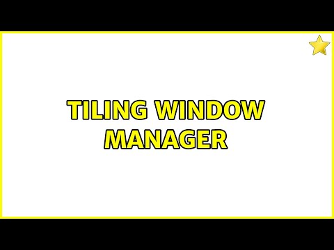 Tiling Window Manager (13 Solutions!!)