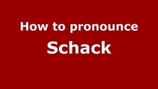 How to pronounce Schack