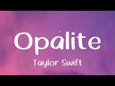 Taylor Swift - Opalite (Lyrics)