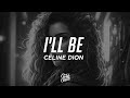 Celine Dion I Ll Be Lyrics