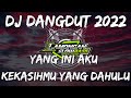 DJ DANGDUT YANG INI AKU KEKASIHMU YANG DAHULU SLOW FULL BASS
