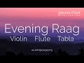 Evening Raag Yaman | Violin, Bansuri Flute, Tabla | Meditation Music