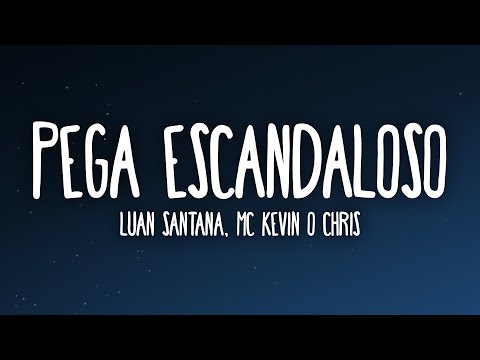 Luan Santana, Kevin O Chris - Pega Escandaloso (Letra/Lyrics)