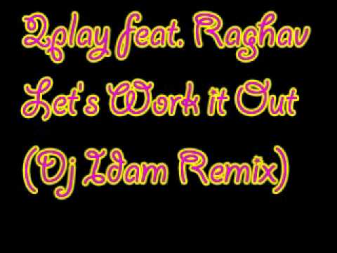 2Play feat. Raghav - Let's Work It Out