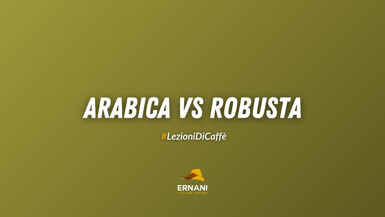 Arabica VS Robusta