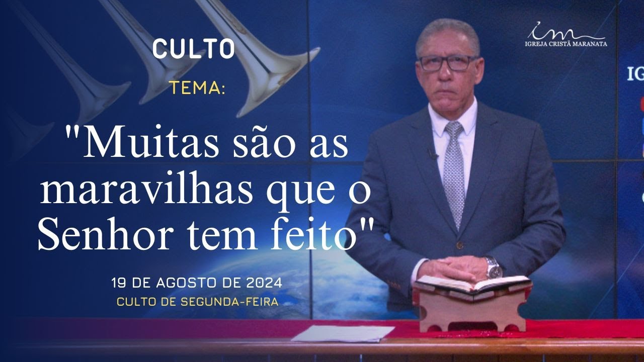 19/08/2024 - [CULTO 20H] - ICM - Tema: " Muitas são as maravilhas que o Senhor tem feito." - Segunda