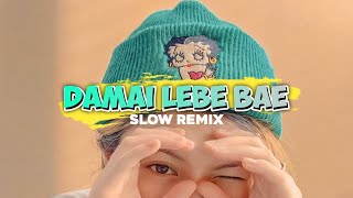 Download lagu Damai Lebe Bae 🌴 Slow Remix 2025 [ Anet Bx ] mp3