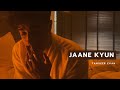 Jaane Kyun Tanveer Evan Official Music Video Mennu Bhool Na Jaave