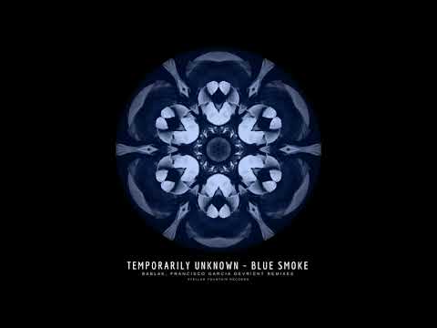 Temporarily Unknown - Blue Smoke (Original Mix)