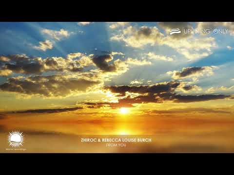 Zhiroc & Rebecca Louise Burch - From You [As played on Uplifting Only452]