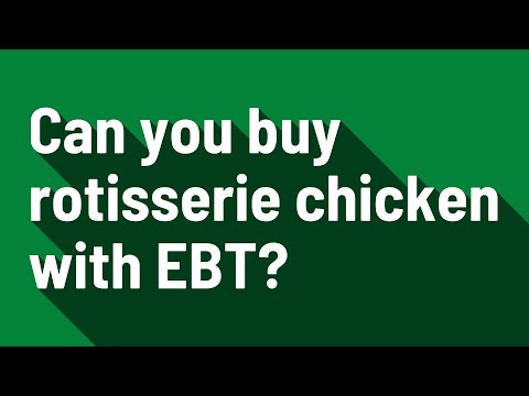 Can you buy rotisserie chicken with EBT?