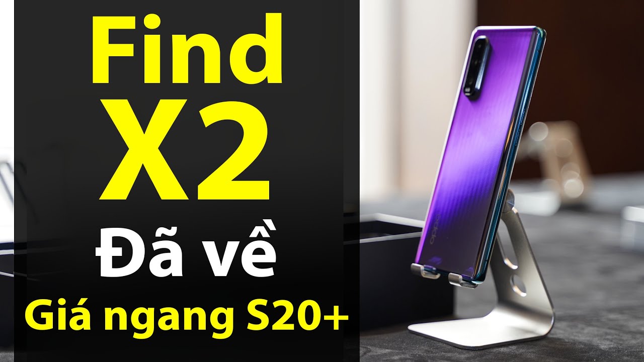 Trải nghiệm OPPO Find X2: Giá có thể ngang Galaxy S20+