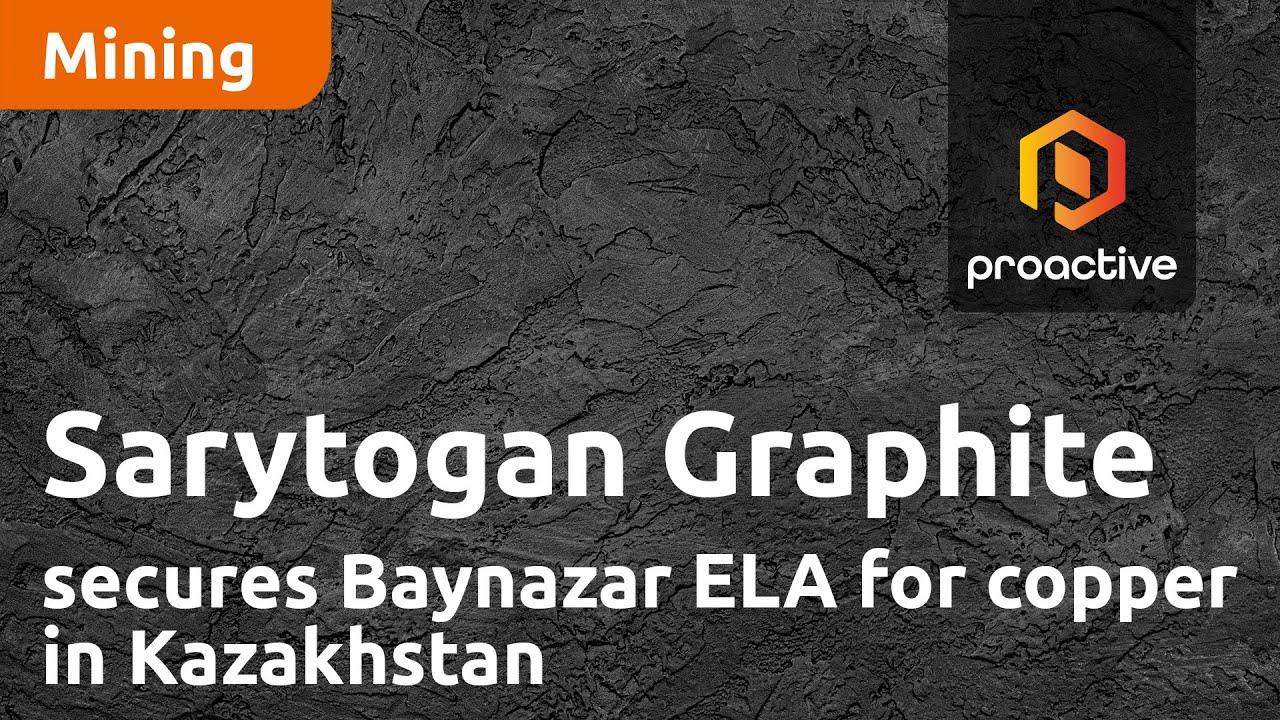 Sarytogan Graphite secures Baynazar ELA for copper in Kazakhstan