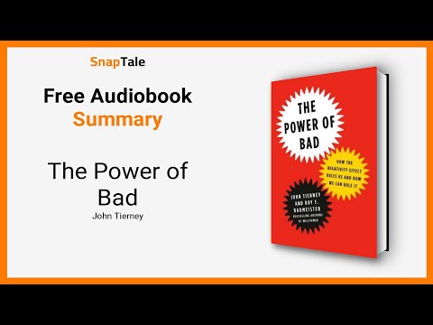 The Power of Bad by John Tierney: 11 Minute Summary