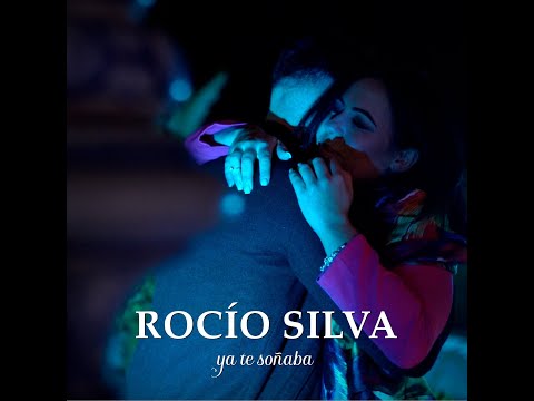Rocío Silva - Ya Te Soñaba (Videoclip Oficial)