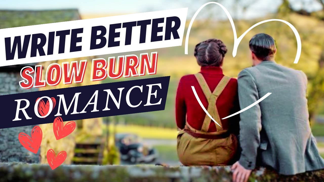 The Ultimate Guide to Writing SLOW-BURN Romance 😍