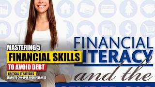 Financial Literacy Skills: The ONE Thing Keeping You in Debt