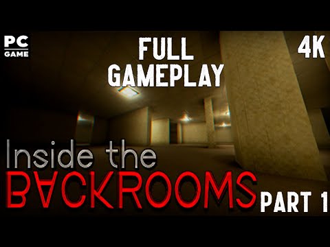 Inside the Backrooms Full Gameplay Walkthrough 4K PC Game No Commentary Part 1