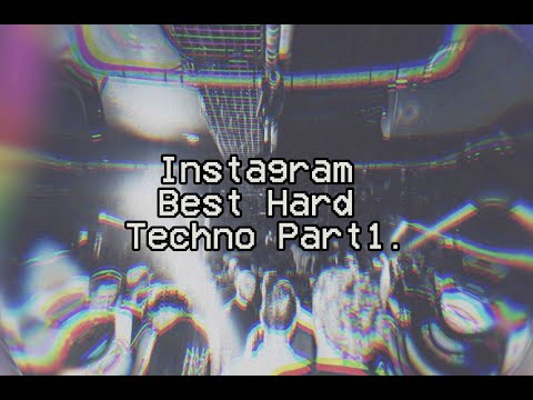 Instagram Best Hard Techno Part 1.