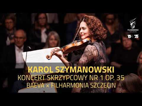 Karol Szymanowski - Koncert skrzypcowy nr 1 op. 35 | Baeva × Bergmann × Filharmonia Szczecin