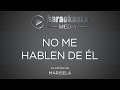 Karaokanta - Marisela  - No me hablen de el