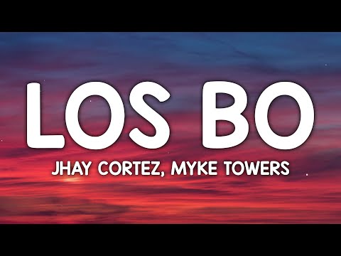 Jhay Cortez, Myke Towers - Los Bo (Letra/Lyrics)