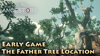 The Father Tree Location - Ancestors The Humankind Odyssey