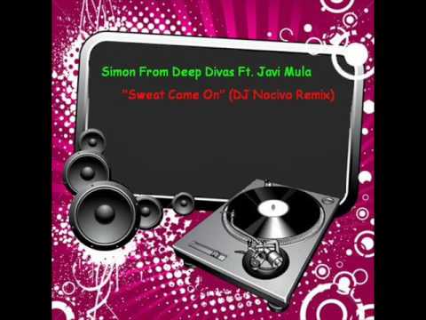 Simon From Deep Divas Ft. Javi Mula - Sweat Come On (DJ Nocivo Remix)
