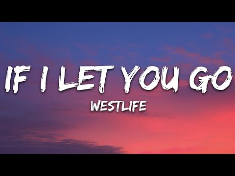 Westlife - If I Let You Go (Lyrics)