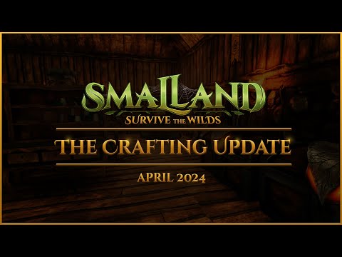  Smalland: Survive the Wilds | The Crafting Update - April 2024 