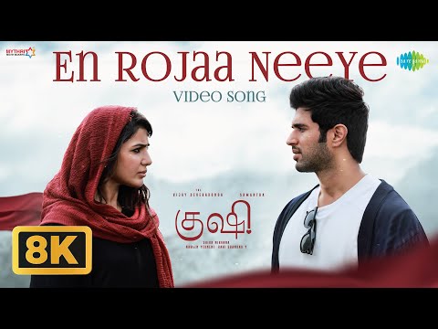 En Rojaa Neeye - 8K Video | Kushi | Vijay Deverakonda, Samantha Ruth Prabhu | Hesham Abdul Wahab