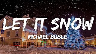 Michael Bublé - Let It Snow! (10th Anniversary) (Lyrics)