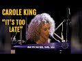 Carole King - It's Too Late | LIVE FULL HD (with lyrics)