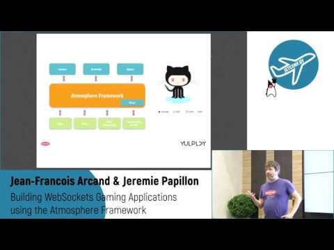 Jean Francois Arcand & Jeremie Papillon - Building WebSockets Gaming Applications