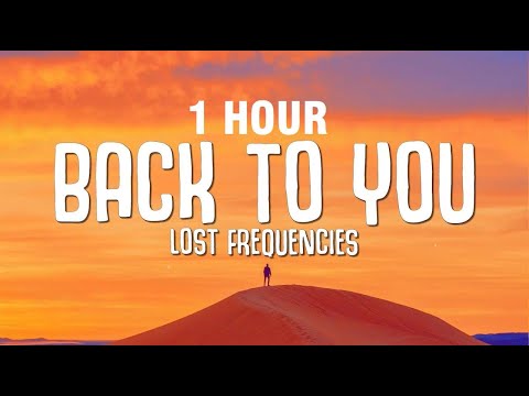 [1 HOUR] Lost Frequencies, Elley Duhé, X Ambassadors - Back To You (Lyrics)
