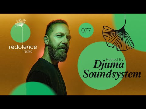 DJUMA SOUNDSYSTEM | Redolence Radio 078